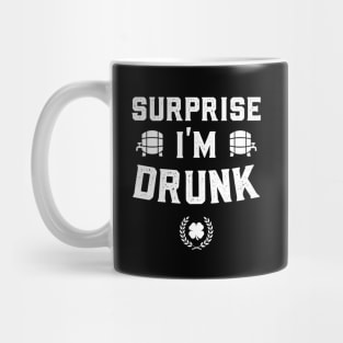 Surprise I'm Drunk Funny St Patricks Day Mug